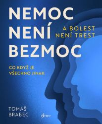 Nemoc není bezmoc a bolest není trest - 1_Nové_produkty Nemoc není bezmoc a bolest není trest