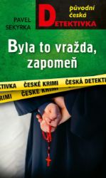 Byla to vražda, zapomeň - 1_Nové_produkty Byla to vražda, zapomeň