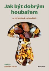 Jak být dobrým houbařem - Přírodní vědy Jak být dobrým houbařem