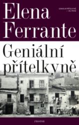 Geniální přítelkyně. Dětství a dospívání Geniální přítelkyně. Dětství a dospívání
