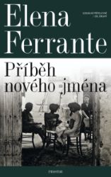 Geniální přítelkyně. Příběh nového jména Geniální přítelkyně. Příběh nového jména