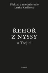 Řehoř z Nyssy o Trojici Řehoř z Nyssy o Trojici