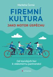 Firemní kultura jako motor úspěchu - Od toxických her k vědomému partnerství