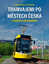 Tramvajemi po městech Česka - Věda a technika Tramvajemi po městech Česka
