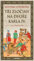 Tři zločiny na dvoře Karla IV.