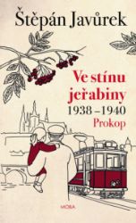 Ve stínu jeřabiny - Prokop (1938-1940) - Historické romány Ve stínu jeřabiny - Prokop (1938-1940)