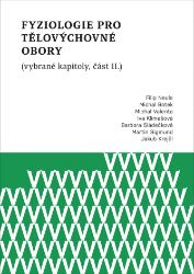 Fyziologie pro tělovýchovné obory (vybrané kapitoly, část II.) - Sport & hry Fyziologie pro tělovýchovné obory (vybrané kapitoly, část II.)