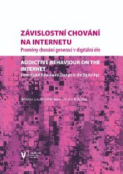 Závislostní chování na internetu. Proměny chování generací v digitální éře - Psychologie Závislostní chování na internetu. Proměny chování generací v digitální éře