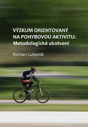 Výzkum orientovaný na pohybovou aktivitu: metodologické ukotvení - Sport & hry Výzkum orientovaný na pohybovou aktivitu: metodologické ukotvení