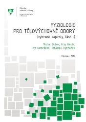 Fyziologie pro tělovýchovné obory: Vybrané kapitoly, část I. Fyziologie pro tělovýchovné obory: Vybrané kapitoly, část I.