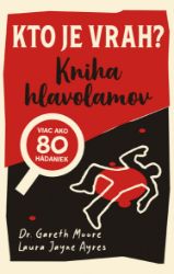 Kto je vrah?: Kniha hlavolamov - Hobby a volný čas Kto je vrah?: Kniha hlavolamov