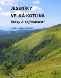 Jeseníky – Velká kotlina: krásy a zajímavosti - Přírodní vědy Jeseníky – Velká kotlina: krásy a zajímavosti