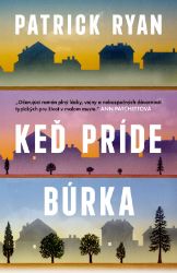 Keď príde búrka - Patrick Ryan - Romány Keď príde búrka