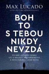 Boh to s tebou nikdy nevzdá - Filozofie a náboženství Boh to s tebou nikdy nevzdá