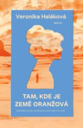 Tam, kde je země oranžová - Romány Tam, kde je země oranžová
