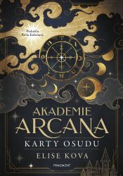 Akademie Arcana – Karty osudu - Elise Kova - Romány Akademie Arcana – Karty osudu