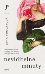 Neviditelné minuty - Jana Poncarová - Romány Neviditelné minuty