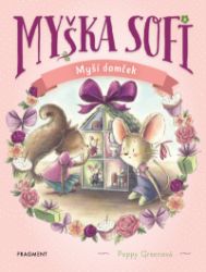 Myška Sofi 11: Myší domček - Pro děti a mládež Myška Sofi 11: Myší domček