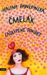 Čmelák - Láskyplné povídky - Halina Pawlowská - Romány Čmelák - Láskyplné povídky