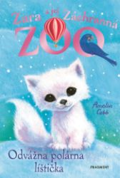 Zara a jej Záchranná zoo - Odvážna polárna líštička - Pro děti a mládež Zara a jej Záchranná zoo - Odvážna polárna líštička