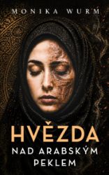 Hvězda nad arabským peklem - Společenská próza Hvězda nad arabským peklem