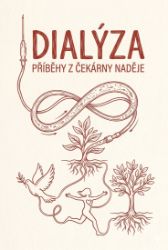 Dialýza – příběhy z čekárny naděje