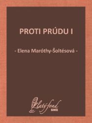 Proti prúdu I - Společenská próza Proti prúdu I