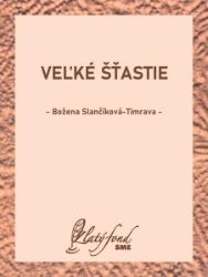 Veľké šťastie - Společenská próza Veľké šťastie