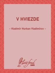 V hviezde - Společenská próza V hviezde