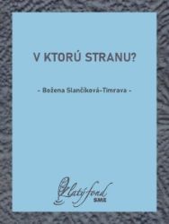 V ktorú stranu? - Společenská próza V ktorú stranu?