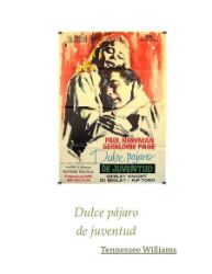Dulce pajaro de juventud - Tennessee Williams - Umění, kultura a řemesla Dulce pajaro de juventud
