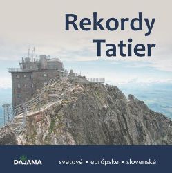 Rekordy Tatier - Dějiny, fakta a historie Rekordy Tatier