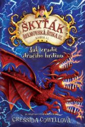 Jak zradit dračího hrdinu - Cressida Cowell - Pro děti a mládež Jak zradit dračího hrdinu