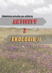 Aktivity z ekológie 2- Didaktická príručka pre učiteľov - E-knihy zdarma Aktivity z ekológie 2- Didaktická príručka pre učiteľov