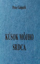 Kúsok môjho srdca - Poezie a dramatizace Kúsok môjho srdca