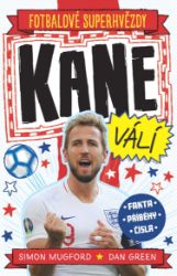 Kane. Fotbalové superhvězdy - Sport & hry Kane. Fotbalové superhvězdy