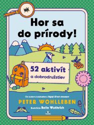 Hor sa do prírody! - Peter Wohlleben - Encyklopedie Hor sa do prírody!