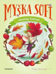 Myška Sofi 7: Jesenný festival - Pro děti a mládež Myška Sofi 7: Jesenný festival