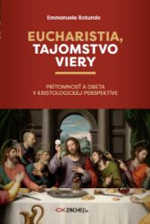 Eucharistia, tajomstvo viery - Filozofie a náboženství Eucharistia, tajomstvo viery