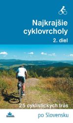 Najkrajšie cyklovrcholy (2. diel) - Cestování Najkrajšie cyklovrcholy (2. diel)