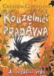 Kouzelníci z pradávna 4: Ani do skonání věků - Cressida Cowell - Fantasy Kouzelníci z pradávna 4: Ani do skonání věků