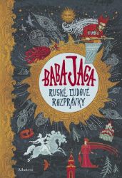 Baba Jaga - Ruské ľudové rozprávky