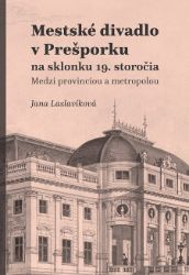 Mestské divadlo v Prešporku na sklonku 19. storočia