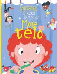 Zvedavé otázky a odpovede - Moje telo - Encyklopedie Zvedavé otázky a odpovede - Moje telo