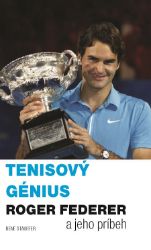 Tenisový génius Roger Federer a jeho príbeh - Vzpomínky a biografie Tenisový génius Roger Federer a jeho príbeh