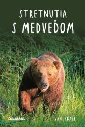 Stretnutia s medveďom - Myslivost Stretnutia s medveďom