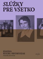 Slúžky pre všetko - Dějiny, fakta a historie Slúžky pre všetko