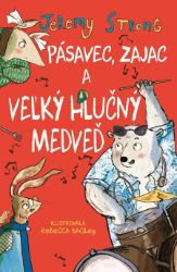 Pásavec, zajac a veľký hlučný medveď - Romány Pásavec, zajac a veľký hlučný medveď