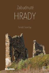 Zabudnuté hrady - Cestování Zabudnuté hrady