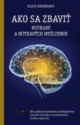 Ako sa zbaviť nutkaní a nutkavých myšlienok - Psychologie Ako sa zbaviť nutkaní a nutkavých myšlienok